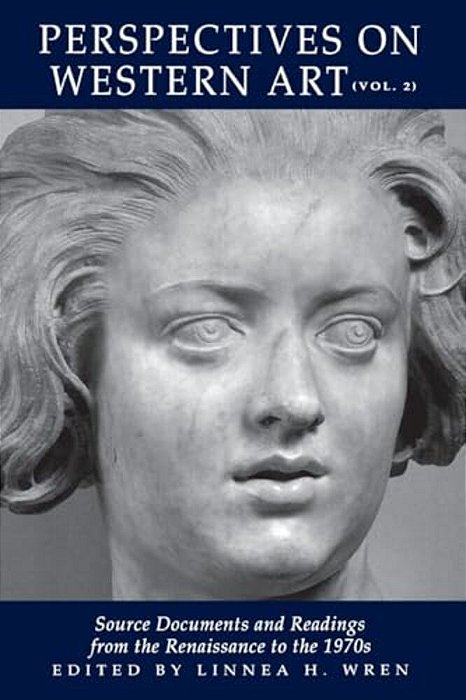 Perspectives On Western Art: Source Documents And Readings From The Renaissance To The 1970S-..