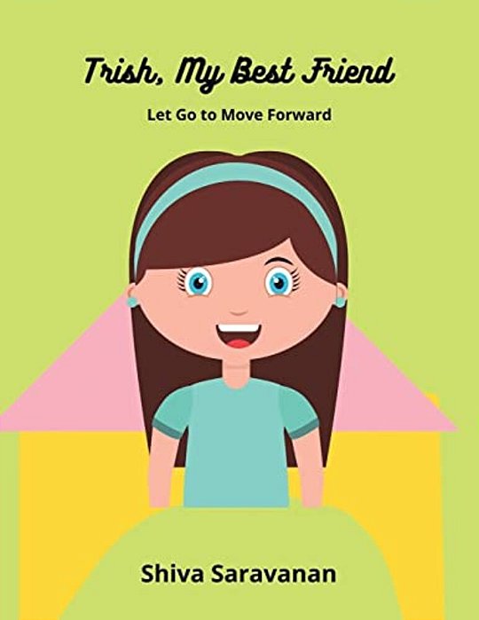 Trish, My Best Friend: Let Go To Move Forward-..