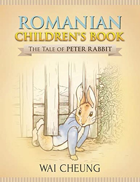 Romanian Children's Book: The Tale Of Peter Rabbit-..