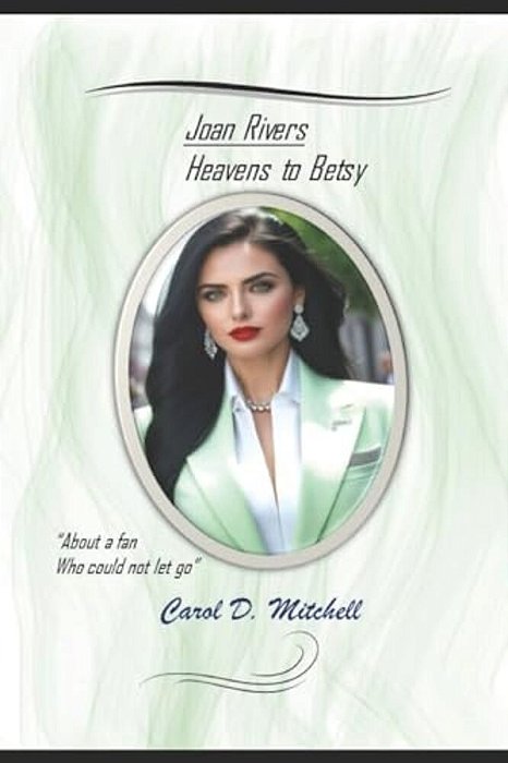 Joan Rivers Heavens To Betsy-..