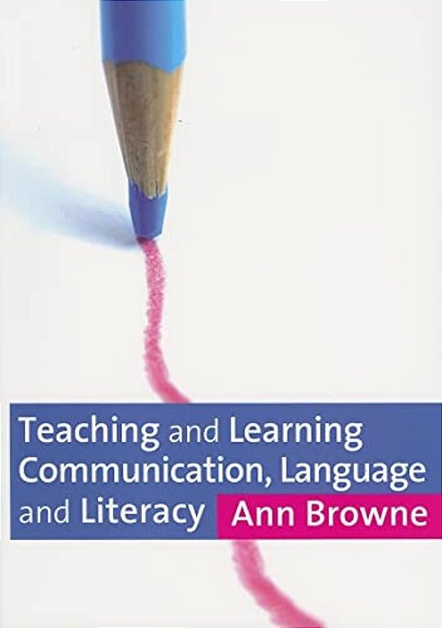Teaching And Learning Communication, Language And Literacy-..