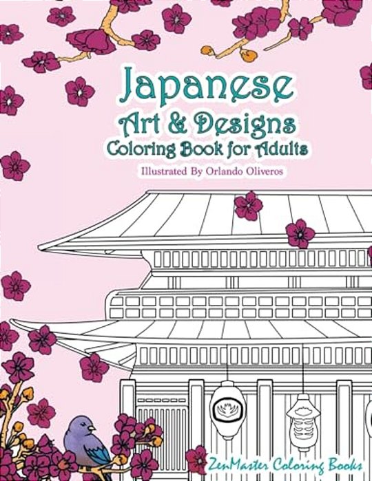 Japanese Art And Designs Coloring Book For Adults: An Adult Coloring Book Inspired By Japan With Japanese Fashion, Food, Landscapes, Koi Fish, And Mor-..