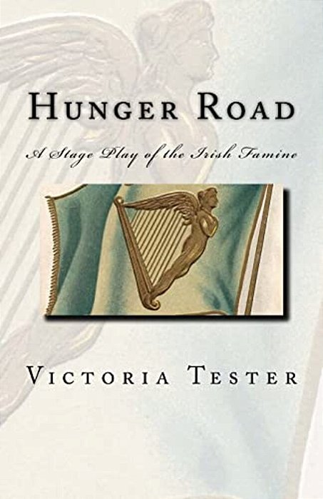 Hunger Road: A Stage Play Of The Irish Famine-..