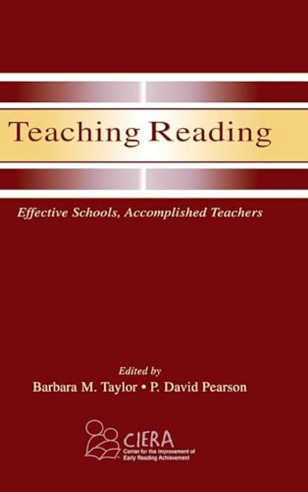 Teaching Reading: Effective Schools, Accomplished Teachers-..