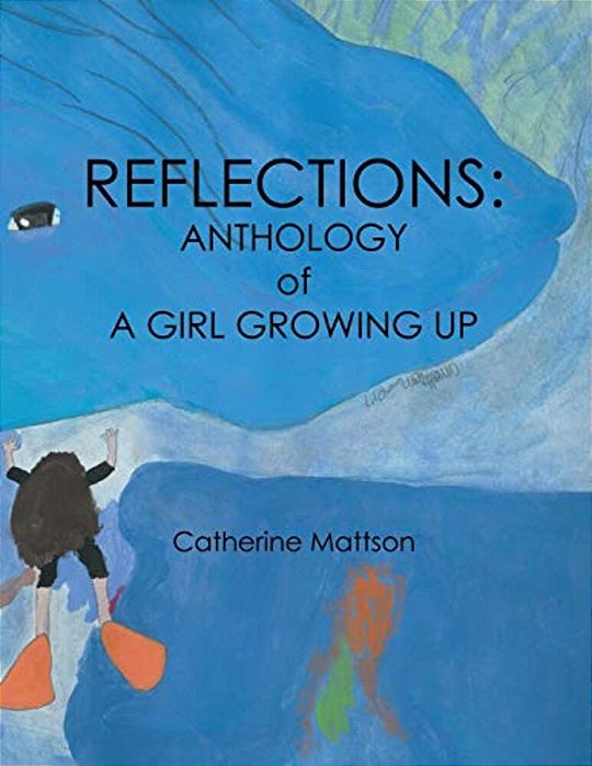 Reflections: Anthology Of A Girl Growing Up-..