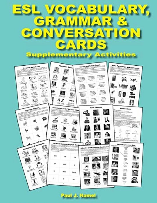 Esl Vocabulary, Grammar & Conversation Cards: Supplementary Activities-..