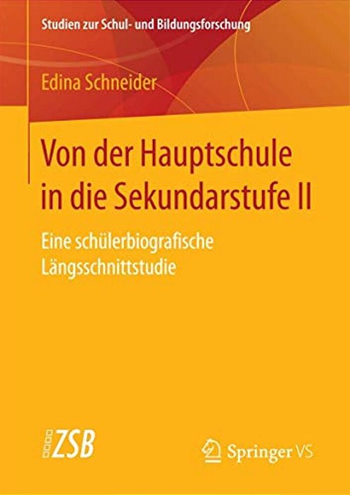 Von Der Hauptschule In Die Sekundarstufe II: Eine Schülerbiografische Längsschnittstudie-..