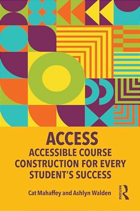 Access: Accessible Course Construction For Every Student's Success-..