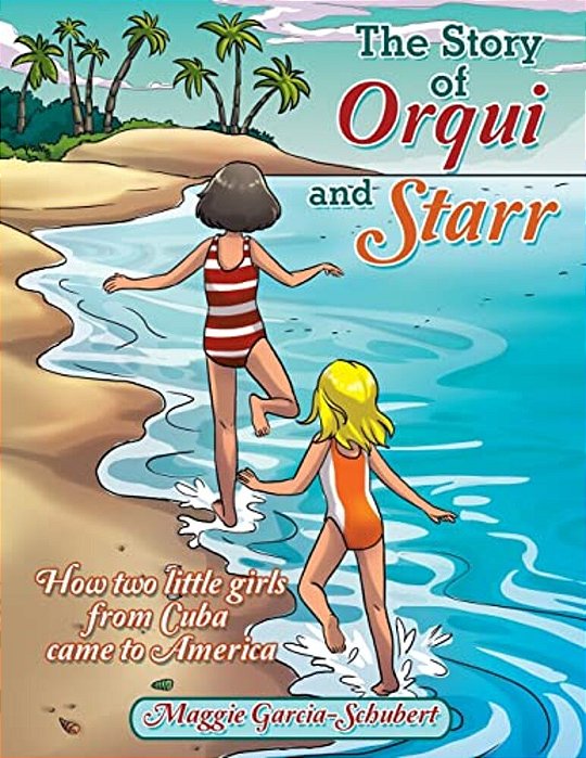 The Story Of Orqui And Starr: How Two Little Girls Came To America-..
