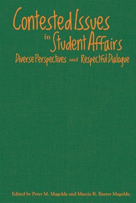 Contested Issues In Student Affairs: Diverse Perspectives And Respectful Dialogue-..