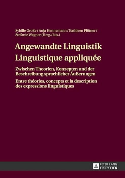 Angewandte Linguistik/Linguistique Appliquée: Zwischen Theorien, Konzepten Und Der Beschreibung Sprachlicher Aeußerungen/Entre Théories, Concepts-..