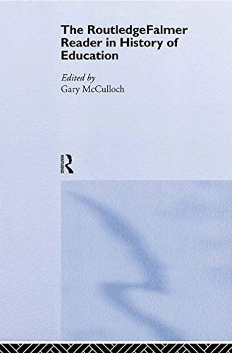 The Routledgefalmer Reader In The History Of Education-..