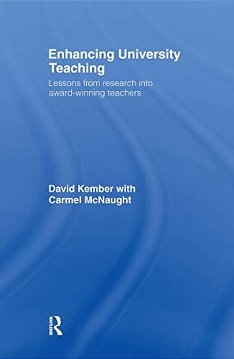 Enhancing University Teaching: Lessons From Research Into Award-Winning Teachers-..