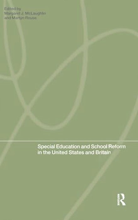 Special Education And School Reform In The United States And Britain-..