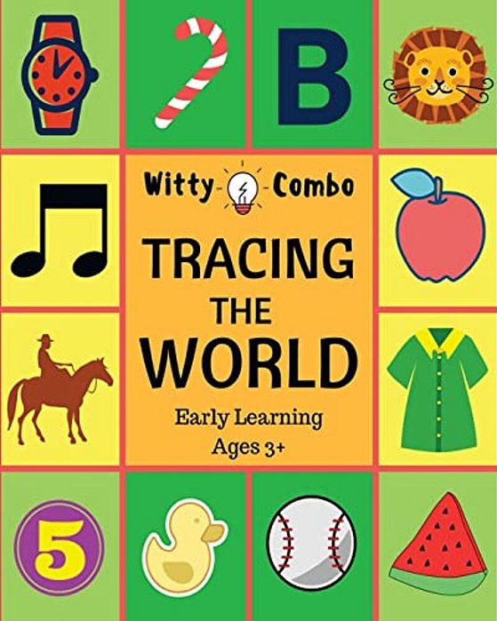 Tracing The World: Letters, Words & Numbers - Early Learning Ages 3+-..