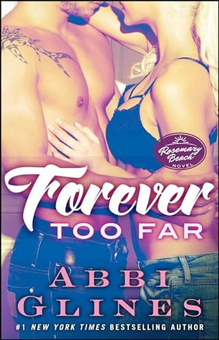 Forever Too Far: A Rosemary Beach Novel-..