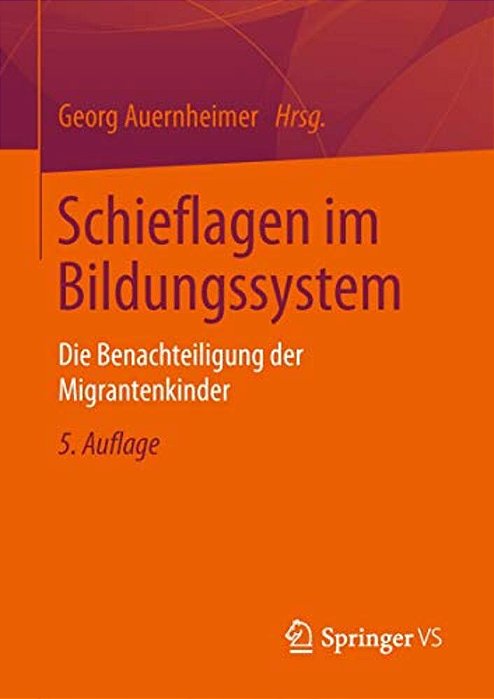 Schieflagen Im Bildungssystem: Die Benachteiligung Der Migrantenkinder-..