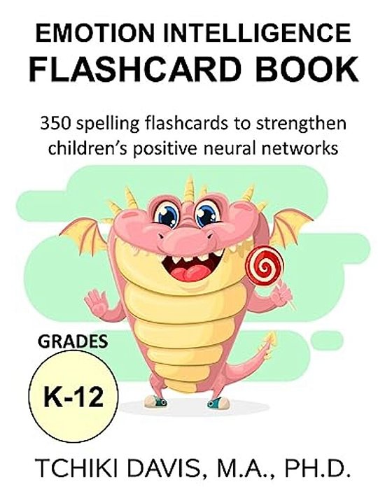 Emotional Intelligence Flashcard Book: 350 Spelling Flashcards To Strengthen Children's Positive Neural Networks-..