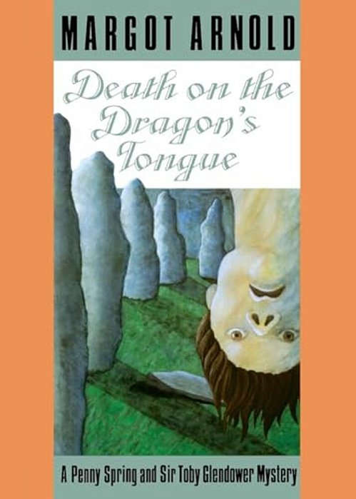 Death On The Dragon's Tongue: A Penny Spring And Sir Toby Glendower Mystery/]cmargot Arnold-..