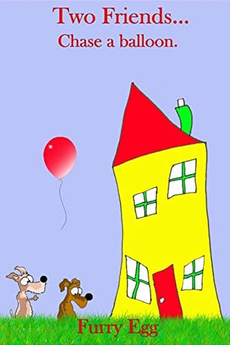 Two Friends... Chase A Balloon. -..
