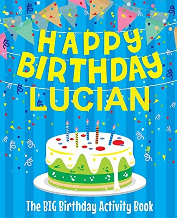 Happy Birthday Lucian - The Big Birthday Activity Book: Personalized Children's Activity Book-..