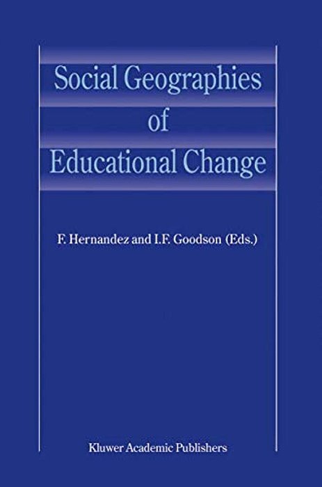 Social Geographies Of Educational Change-..