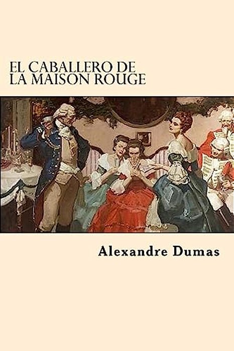 El Caballero De La Maison Rouge (Spanish Edition)-..