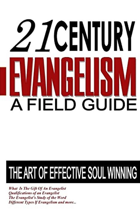 21St Century Evangelism: A Field Guide To Soul Winning-..