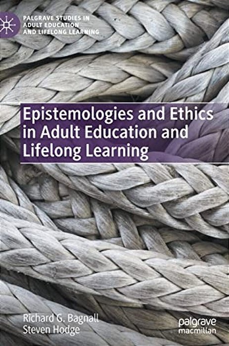 Epistemologies And Ethics In Adult Education And Lifelong Learning-..