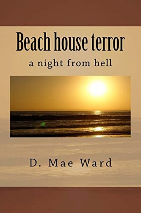 Beach House Terror: A Night From Hell-..