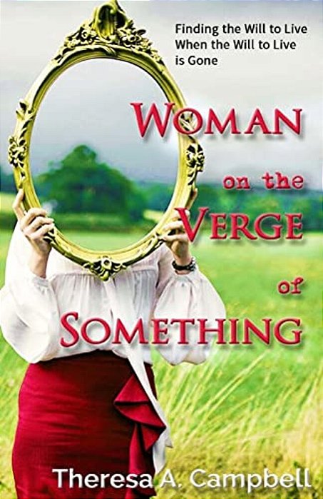 Woman On The Verge Of Something: A Collection Of Poems, Stories And Essays Celebrating Life Lessons, Transformation And Awakenings-..