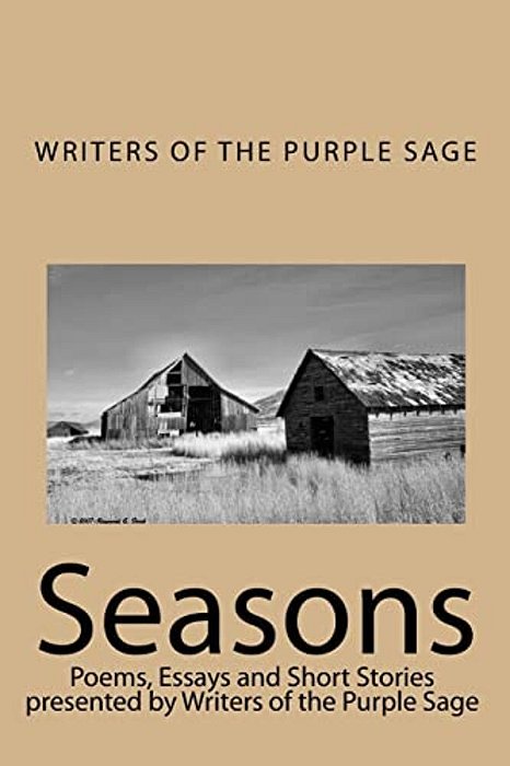 Seasons: Poems, Essays And Short Stories Presented By Writers Of The Purple Sage-..