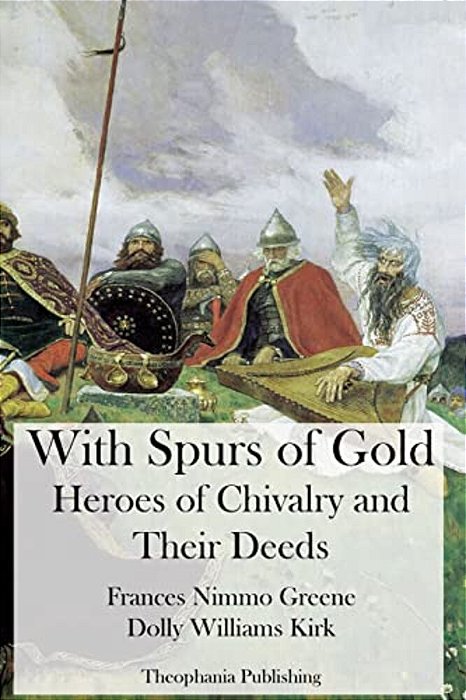 With Spurs Of Gold - Heroes Of Chivalry And Their Deeds-..