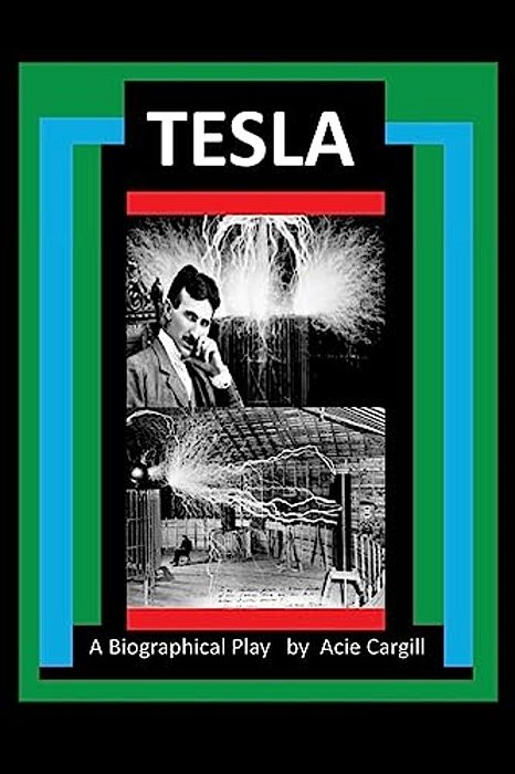 Tesla - A Biographical Play-..