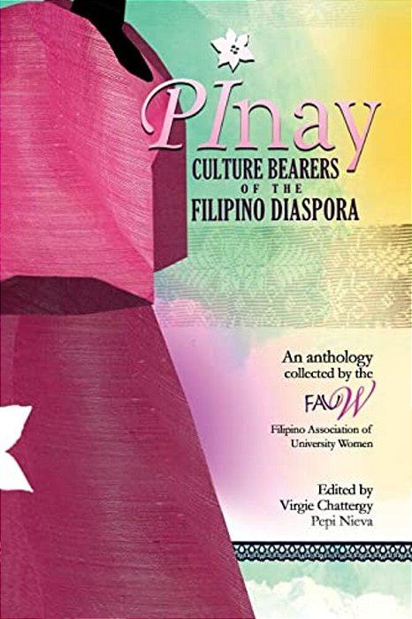 Pinay: Culture Bearers Of The Filipino Diaspora-..