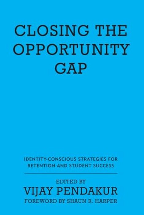 Closing The Opportunity Gap: Identity-Conscious Strategies For Retention And Student Success-..