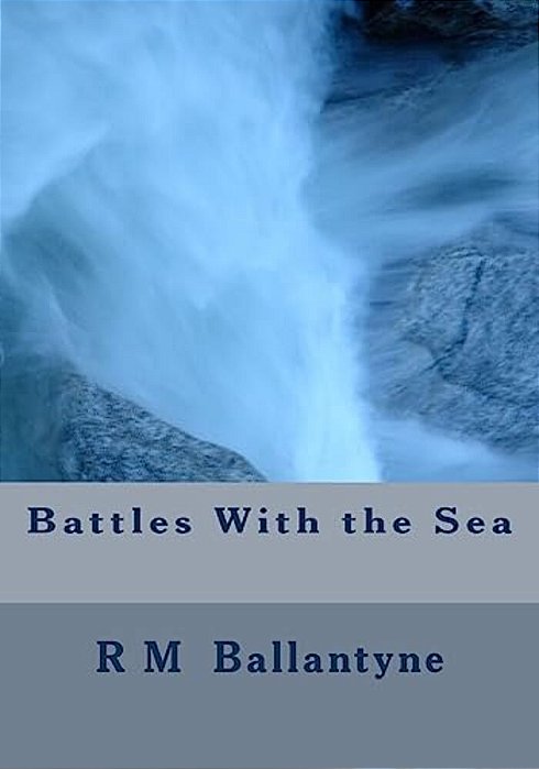 Battles With The Sea-..