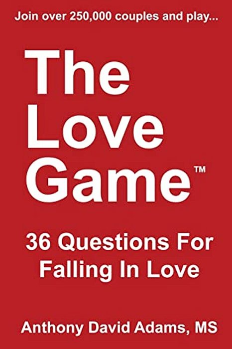The Love Game: 36 Questions For Falling In Love-..