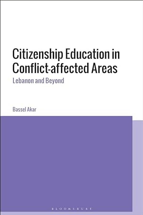 Citizenship Education In Conflict-Affected Areas: Lebanon And Beyond-..