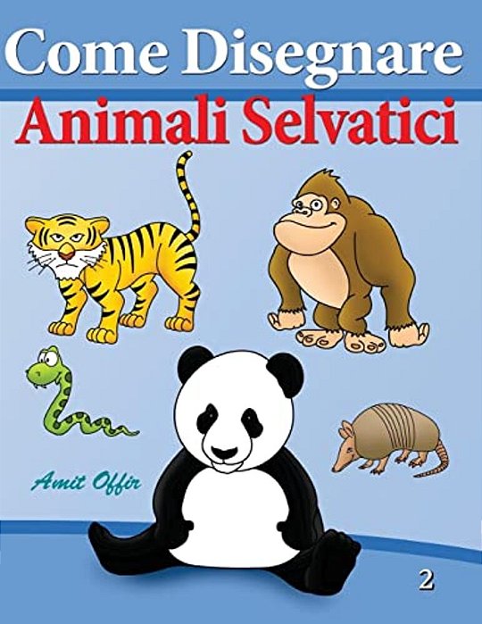 Come Disegnare - Animali Selvatici: Disegno Per Bambini-..