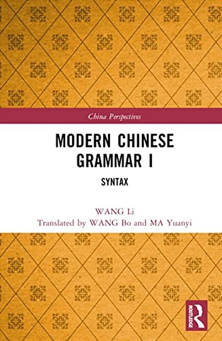 Modern Chinese Grammar I: Syntax-..