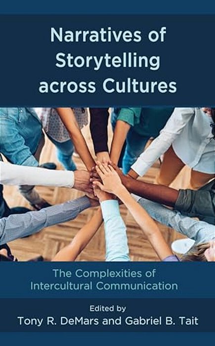 Narratives Of Storytelling Across Cultures: The Complexities Of Intercultural Communication-..