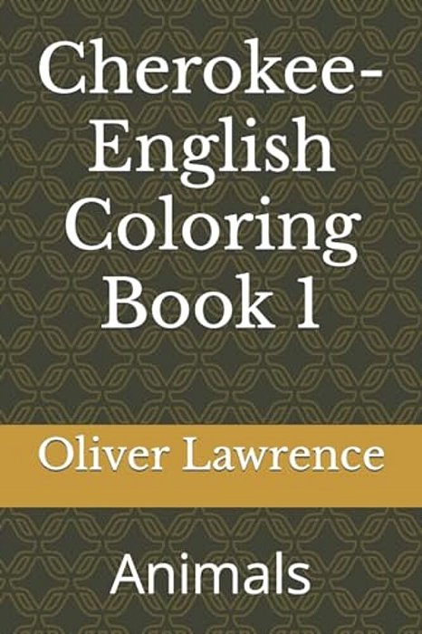 Cherokee-English Coloring Book 1: Animals-..