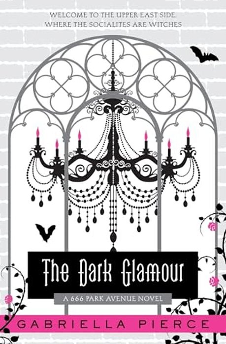 The Dark Glamour: A 666 Park Avenue Novel-..