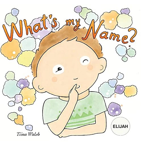 What's My Name? Elijah-..