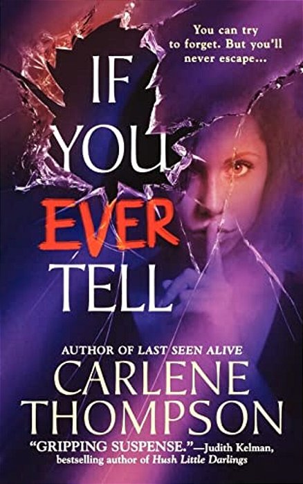 If You Ever Tell: The Emotional And Intriguing Psychological Suspense Thriller-..