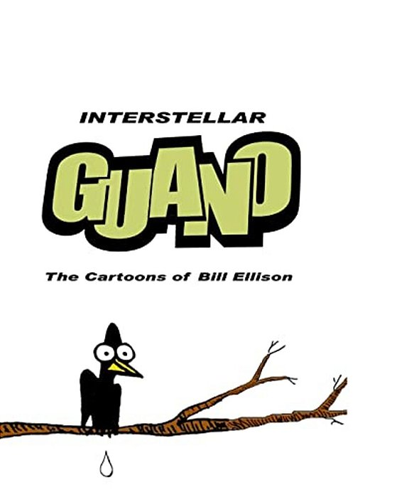 Interstellar Guano.: The Cartoons Of Bill Ellison-..