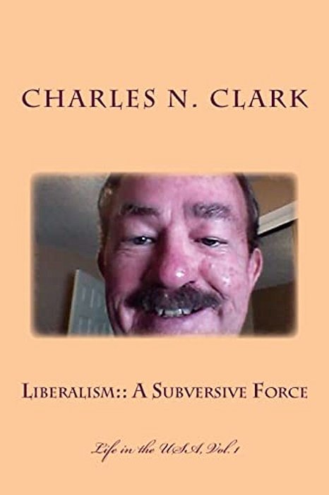 Liberalism: A Subversive Force-..