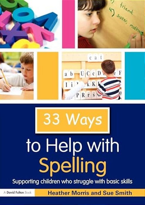 33 Ways To Help With Spelling: Supporting Children Who Struggle With Basic Skills-..