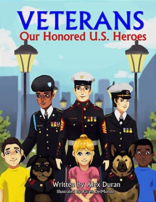 Veterans: Our Honored U. S. Heroes-..